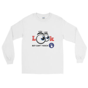 Long Sleeve Shirt With You Can Look But Cant Touch