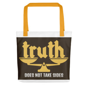 Tote bag With Truth Doesnt Take Sides