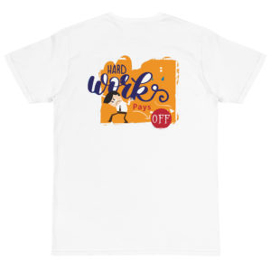 Organic T-Shirt Back Logo with Hard Works Pays Off