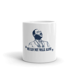 Mug With We Can Not Walk Alone