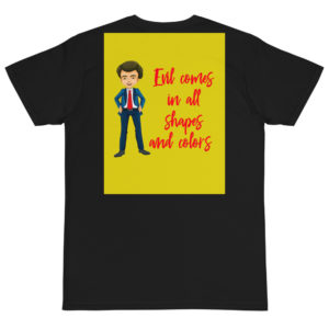 Organic T-Shirt Back Logo with Evil Comes In All Shapes And Colors