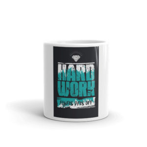 Mug with Hard Work Always Pays Off New