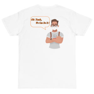 Organic T-Shirt Back Logo With Oh Yeah We Can Do It Man