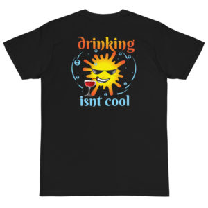 Organic T-Shirt Back Logo With Drinking Isnt Cool
