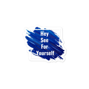 Bumper stickers With Hey See for yourself New