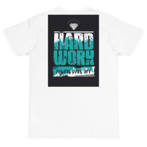 Organic T-Shirt Back Logo With HARD WORK ALWAYS PAYS OFF NEW