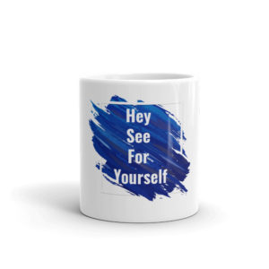 Mug With Hey See for yourself New