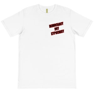 Organic T-Shirt Pocket Logo with Democracy Not Hypocrisy