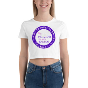Women’s Crop Tee With My Religion Means Peace New