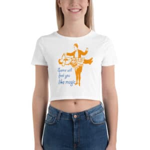 Women’s Crop Tee With Some Will Fool You Like Magic