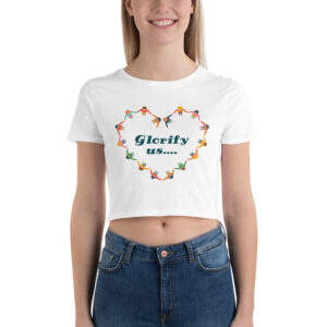 Women’s Crop Tee With Glorify Us