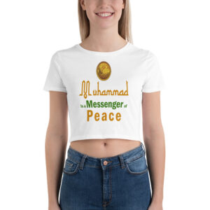 Women’s Crop Tee With Muhammad Is A Messenger Of Peace